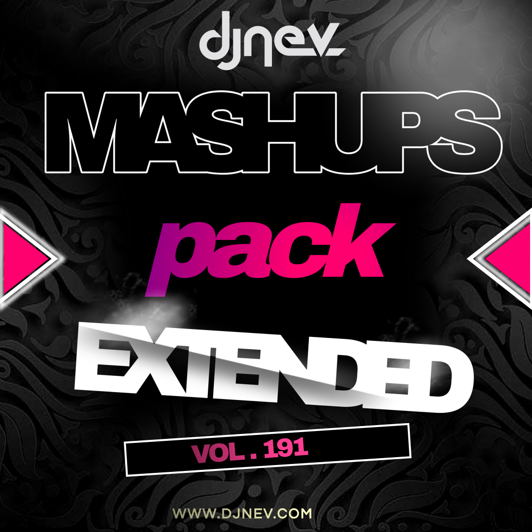 Especial Pack Mashups Y Extended Dj Nev Vol.191